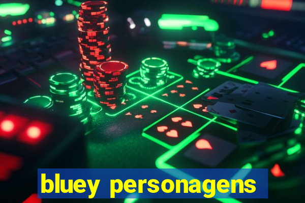bluey personagens